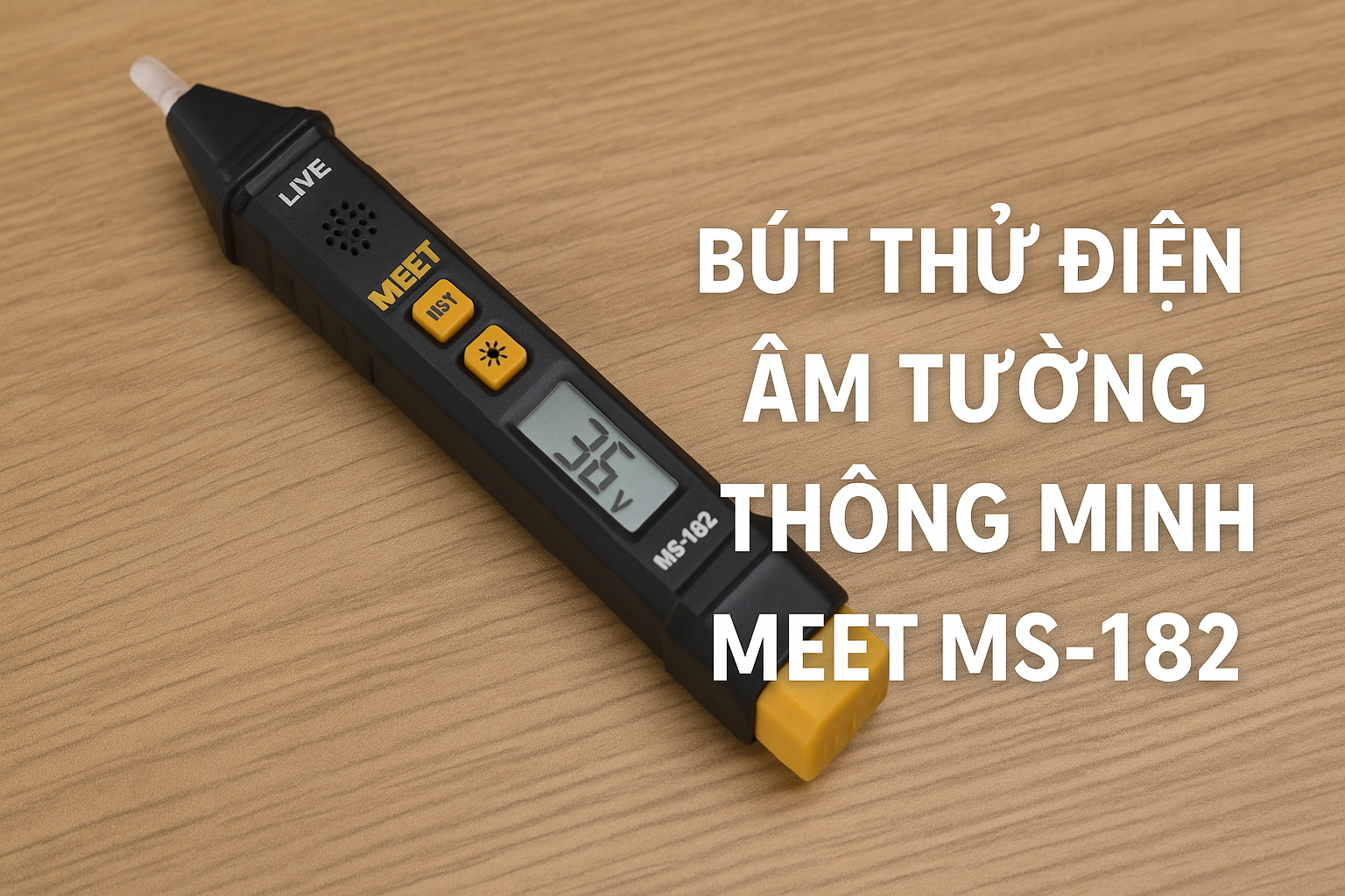 bút thử điện âm tường thông minh meet ms 1182