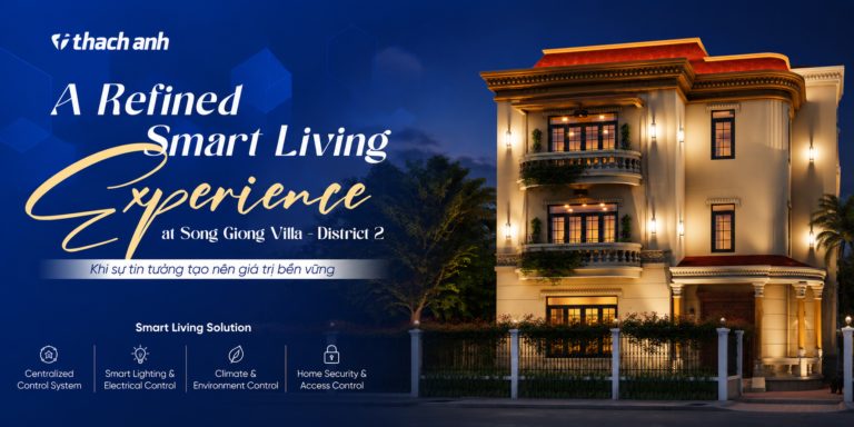 Biệt Thự Thông Minh Song Giong Villa - MobiLife Smart Home
